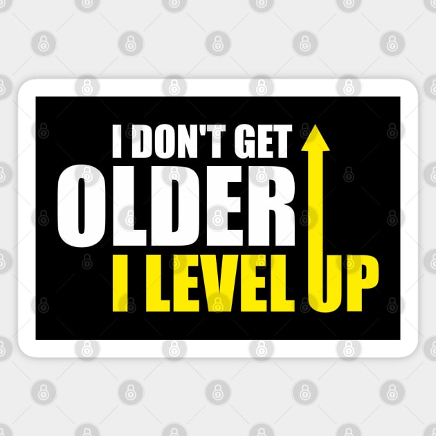 I don't get older, i level up Magnet by ArystDesign